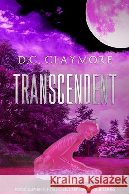 Transcendent: Book Eleven of the Children of Enoch Series Dana Waddell D. C. Claymore 9781700122612 Independently Published