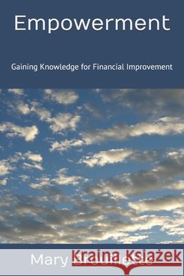 Empowerment: Gaining Knowledge for Financial Improvement Terrence &. Pam Hawkins Matthew Carpenter Mary Brouillette 9781700132635