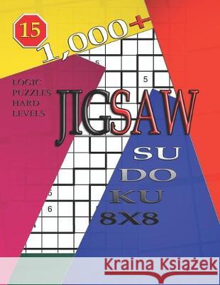 1,000 + sudoku jigsaw 8x8: Logic puzzles hard levels Basford Holmes 9781700184924