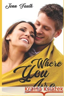 Where You Are Jenn Faulk 9781700303790 Independently Published