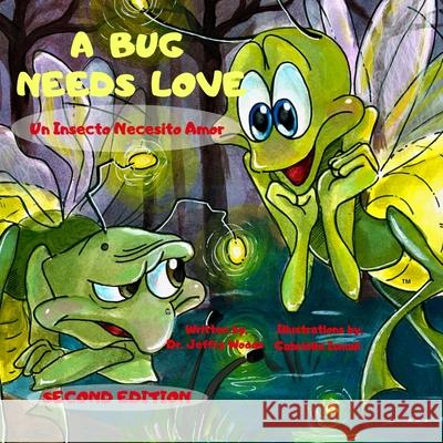 A Bug Needs Love: Second Edition Gabrielle Ismail Jeffry C. Woods 9781700360977 Independently Published