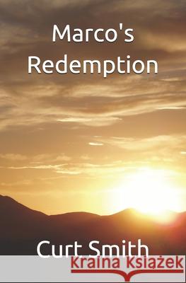 Marco's Redemption Curt Smith 9781700398130