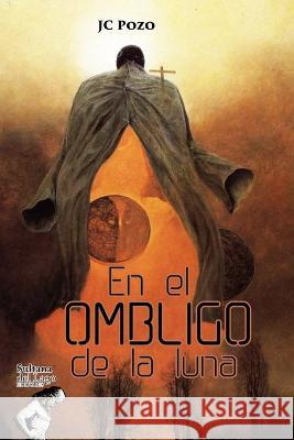 En el ombligo de la luna Luis Peroz Jc Pozo 9781700407245 Independently Published