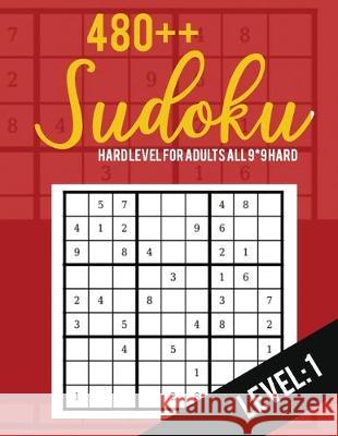 Sudoku: Hard Level for Adults All 9*9 Hard 480++ Sudoku level: 1- Pocket Sudoku Puzzle Books - Sudoku Puzzle Books Hard - Larg Rs Sudoku Puzzle 9781700471604 Independently Published