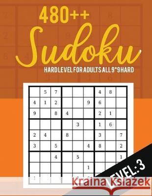 Sudoku: Hard Level for Adults All 9*9 Hard 480++ Sudoku level: 3 - Sudoku Puzzle Books Hard - Large Print Sudoku Puzzle Books Rs Sudoku Puzzle 9781700504043 Independently Published