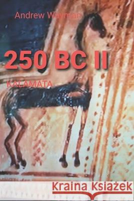 250bc II: Kalamata Andrew Wayman 9781700506740 Independently Published