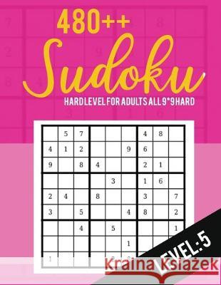 Sudoku: Hard Level for Adults All 9*9 Hard 480++ Sudoku level: 5 - Sudoku Puzzle Books - Sudoku Puzzle Books Hard - Large Prin Rs Sudoku Puzzle 9781700515834 Independently Published