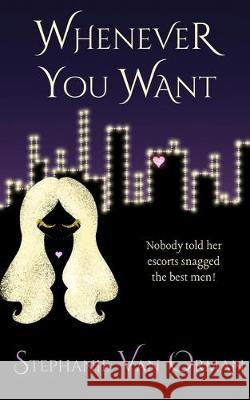 Whenever You Want Stephanie Van Orman 9781700538321 Independently Published