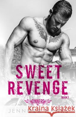Sweet Revenge Jennifer Hanks 9781700548757 Independently Published