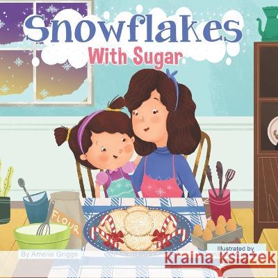 Snowflakes With Sugar Winda Mulyasari Amelia Griggs 9781700572981