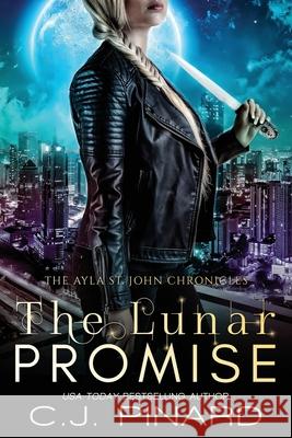 The Lunar Promise C J Pinard 9781700582430 Independently Published