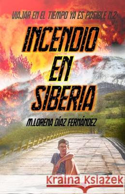 Incendio en Siberia M Lorena Díaz Fernández 9781700683557 Independently Published