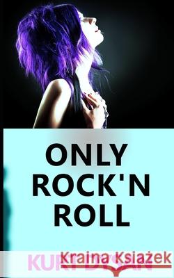 Only Rock'n Roll Kurt Dysan 9781700741332