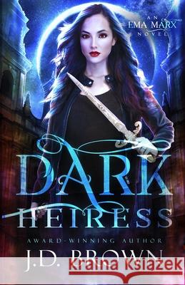 Dark Heiress J. D. Brown 9781700929372 Independently Published