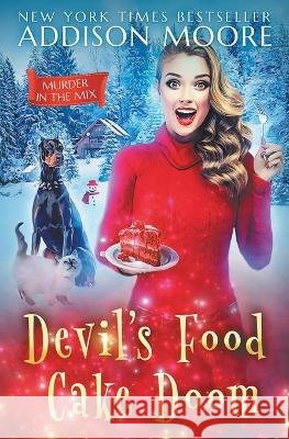 Devil's Food Cake Doom Addison Moore 9781700938305 Independently Published