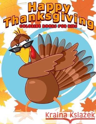 Happy Thanksgiving Coloring Books For Kids Black Whale Publishing 9781701013650 Independently Published