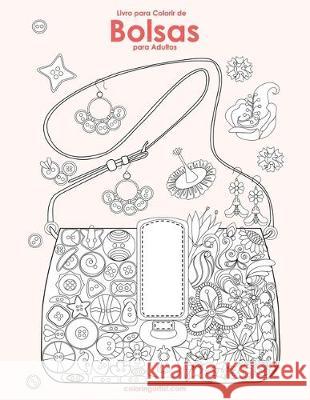 Livro para Colorir de Bolsas para Adultos Nick Snels 9781701022423 Independently Published