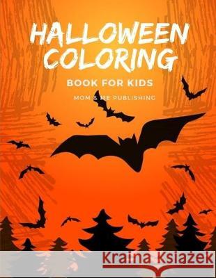 Halloween Coloring Book for Kids: halloween coloring and activity books for Children ages 7-9 from spooky and variety ghost image. Mom &. Me Publishing 9781701072121 Independently Published