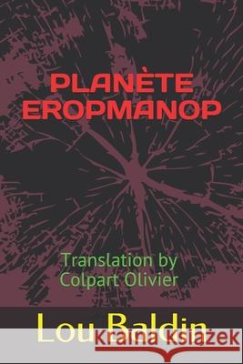 Planète Eropmanop Olivier, Colpart 9781701133624 Independently Published