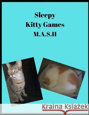 Sleepy Kitty Games: M.A.S.H. Melody Seelye 9781701180376