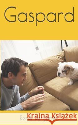 Gaspard Rene Benjamin 9781701191433 Independently Published