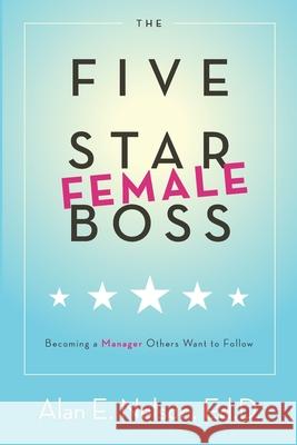 The Five-Star Female Boss Alan E. Nelson 9781701208650 Independently Published