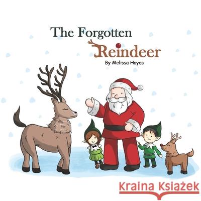 The Forgotten Reindeer Sky Evertson Natalia Hartono Melissa Jane Hayes 9781701211902