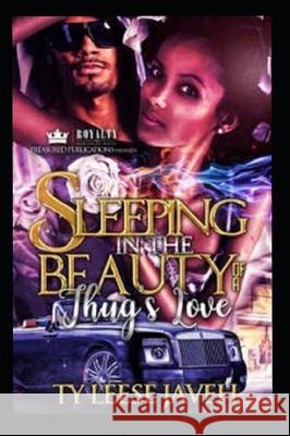 Sleeping In The Beauty Of A Thug's Love Ty Leese Javeh 9781701255722 Independently Published