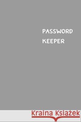 Password Keeper: Size (6 x 9 inches) - 100 Pages - Anchor Cover: Keep your usernames, passwords, social info, web addresses and securit Dorothy J. Hall 9781701316287 Independently Published