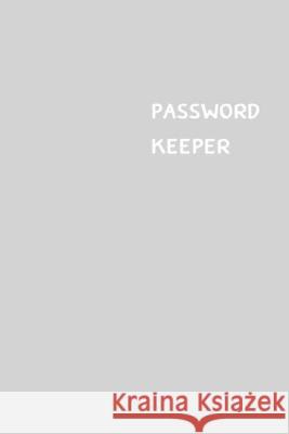 Password Keeper: Size (6 x 9 inches) - 100 Pages - Coin Cover: Keep your usernames, passwords, social info, web addresses and security Dorothy J. Hall 9781701321519 Independently Published