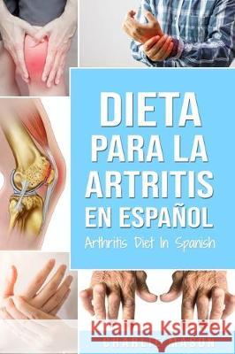 Dieta para la artritis En español/ Arthritis Diet In Spanish Charlie Mason 9781701325876 Independently Published