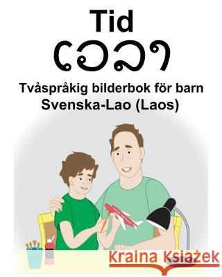 Svenska-Lao (Laos) Tid Tvåspråkig bilderbok för barn Carlson, Suzanne 9781701387317 Independently Published