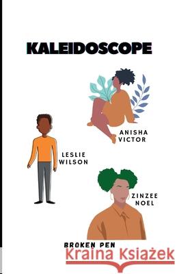 Kaleidoscope Anisha Victor Leslie Wilson Zinzee a. V. Noel 9781701410619 Independently Published