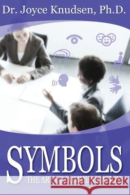 Symbols: The Art of Communication Joyce Knudse 9781701448476 Independently Published