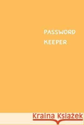 Password Keeper: Size (6 x 9 inches) - 100 Pages - Peach Cover: Keep your usernames, passwords, social info, web addresses and security Dorothy J. Hall 9781701486515 Independently Published