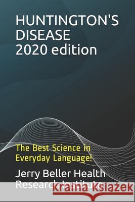 Huntington's Disease: The Best Science in Everyday Language Beller Health Brain Research John Briggs 9781701526167