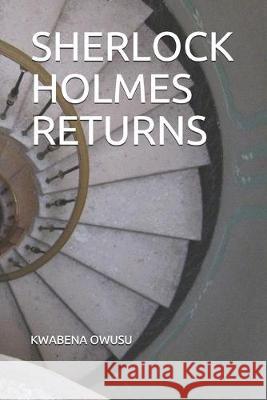 Sherlock Holmes Returns Kwabena Owusu 9781701544178