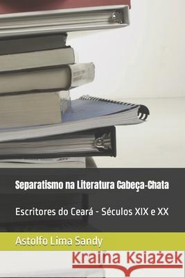Separatismo na Literatura Cabe Astolfo Lima Sandy 9781701595606 Independently Published