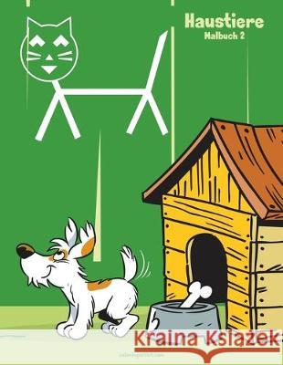 Haustiere Malbuch 2 Nick Snels 9781701603509 Independently Published