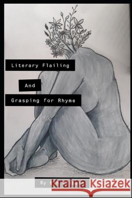 Literary Flailing and Grasping for Rhyme Briana Vosen Ein Cliburn 9781701654846