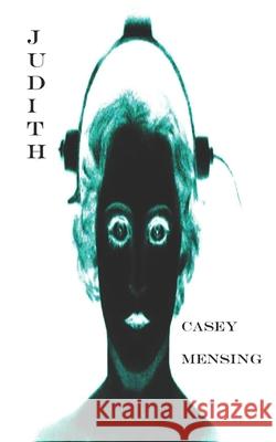 Judith Casey Mensing 9781701672406 Independently Published