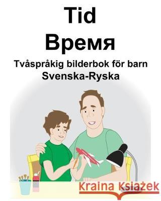 Svenska-Ryska Tid/Время Tvåspråkig bilderbok för barn Carlson, Suzanne 9781701700192