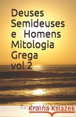 Deuses Semideuses e Homens Mitologia Grega Reuben Nobre 9781701795303