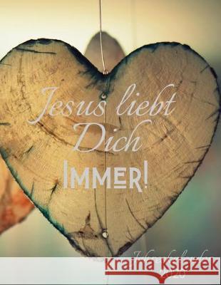 Jesus liebt dich immer: Jahreskalender Follow Jesus 9781701799400 Independently Published