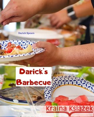 Darick's Barbecue Darick Spears 9781701806092 Independently Published