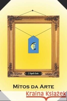 Mitos da Arte Francisco Capelo 9781701833210 Independently Published