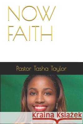 Now Faith Tasha Ann Taylor 9781701862142