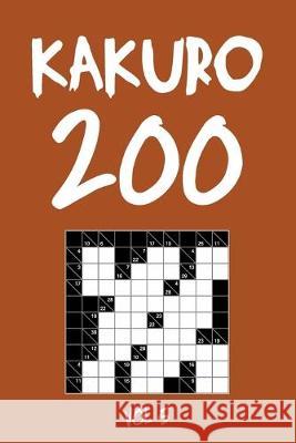 Kakuro 200 Vol 5: Cross Sums Puzzle Book, hard,10x10, 2 puzzles per page Tewebook Cros 9781701876217