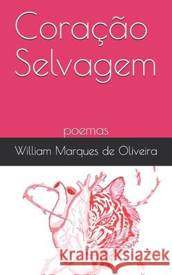 Coração Selvagem de Oliveira, William Marques 9781701882423 Independently Published