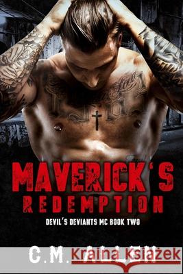 Maverick's Redemption C. M. Allen 9781701890619 Independently Published